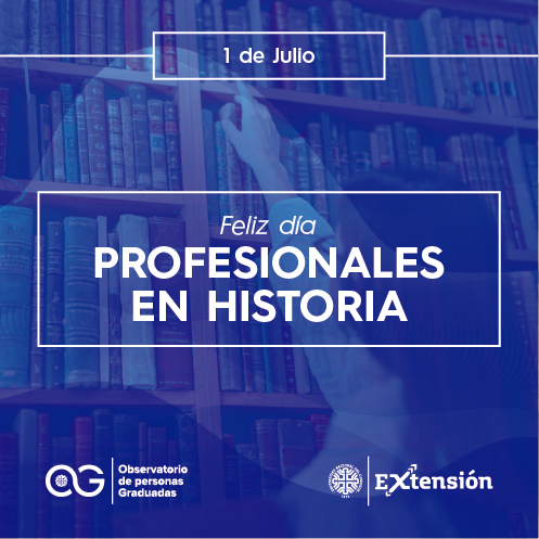 Día Del Historiador Y La Historiadora – Secretaría De Extensión ...